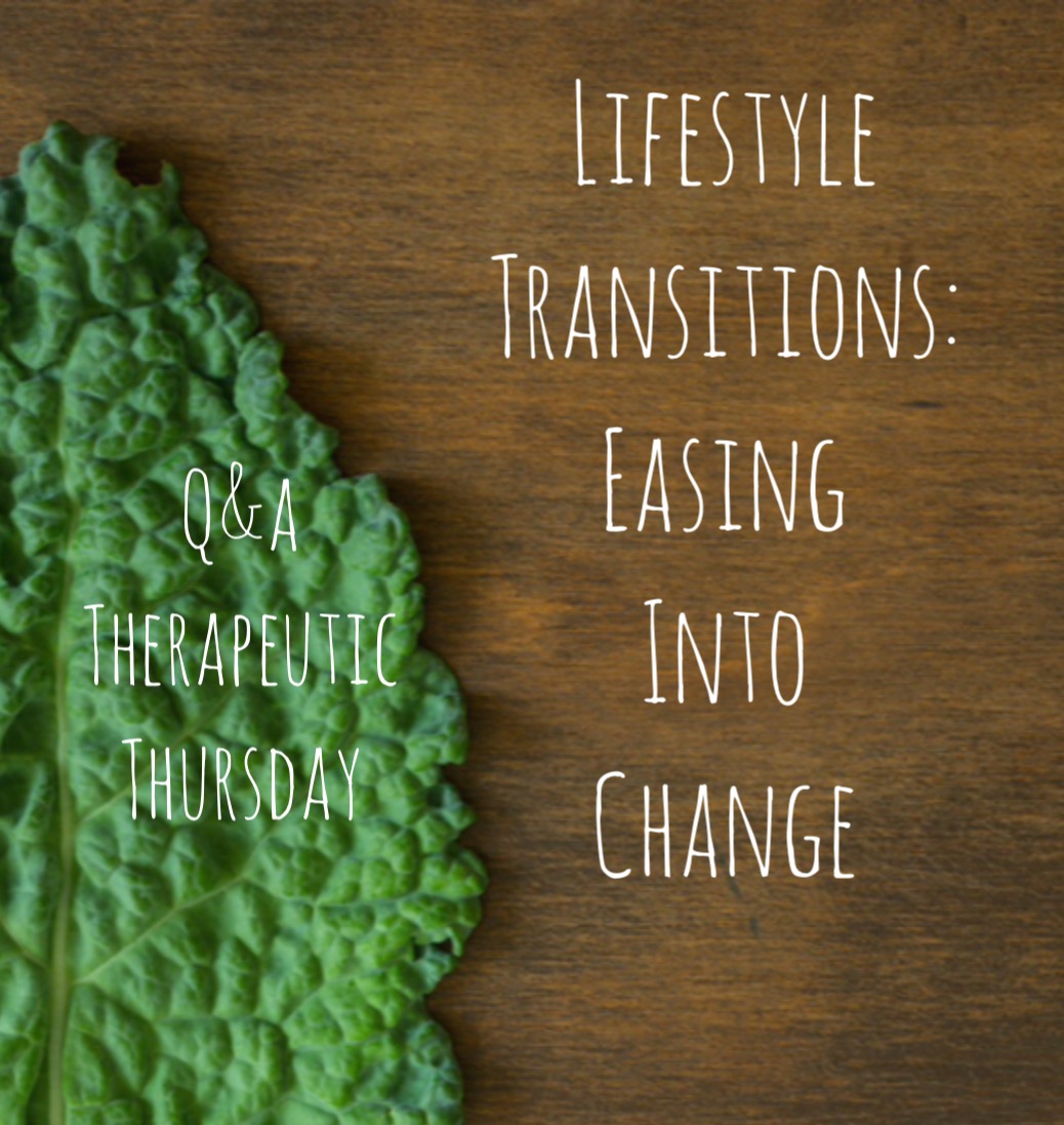 Q&A Therapeutic Thursday: Lifestyle Transitions